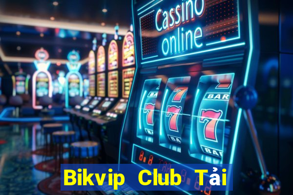 Bikvip Club Tải Game Bài