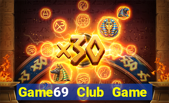 Game69 Club Game Bài Lừa Đảo