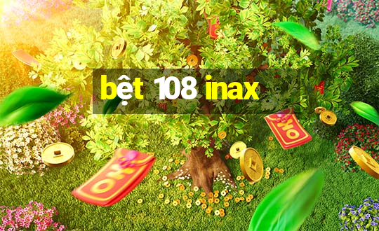 bệt 108 inax