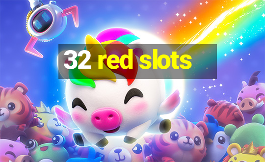 32 red slots