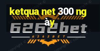 ketqua net 300 ngày