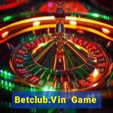 Betclub.Vin Game Bài 247 Club