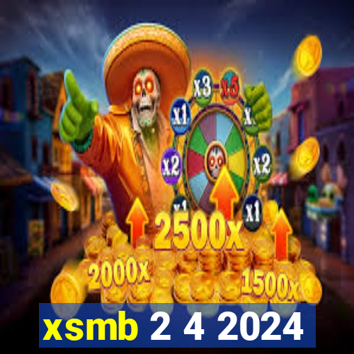 xsmb 2 4 2024