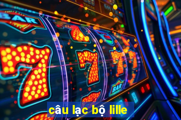 câu lạc bộ lille