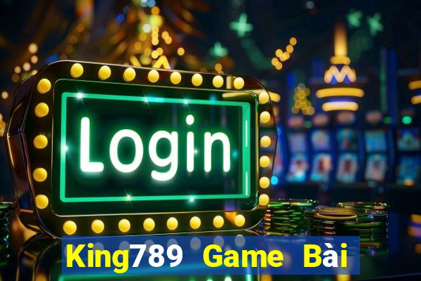 King789 Game Bài Tặng Code