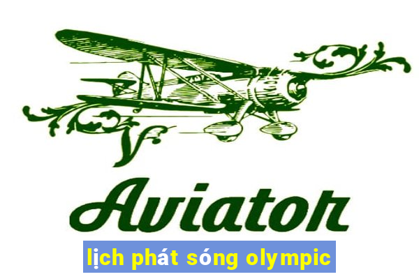 lịch phát sóng olympic