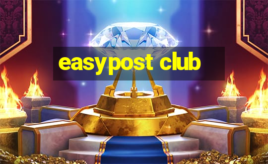 easypost club