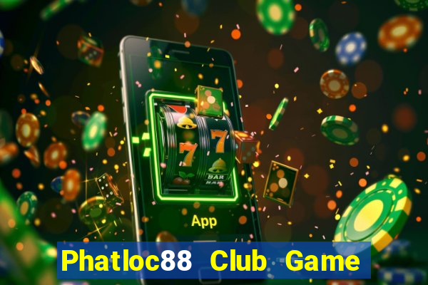 Phatloc88 Club Game Bài Ma Cao