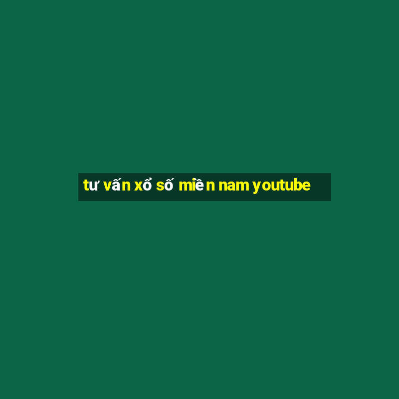 tư vấn xổ số miền nam youtube