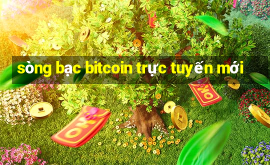 sòng bạc bitcoin trực tuyến mới