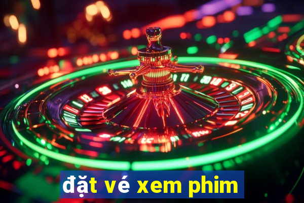 đặt vé xem phim