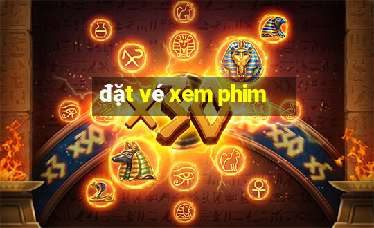 đặt vé xem phim