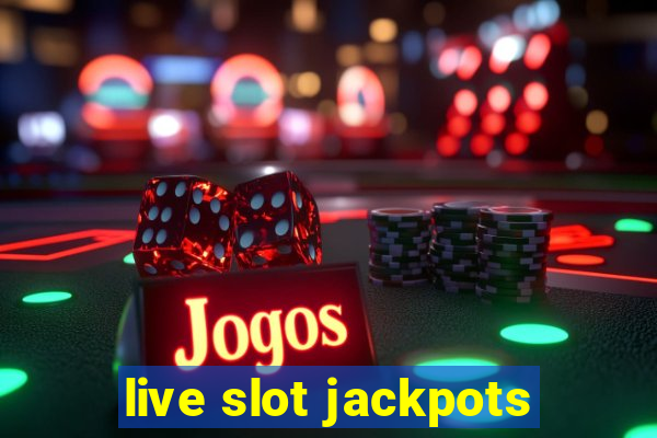 live slot jackpots