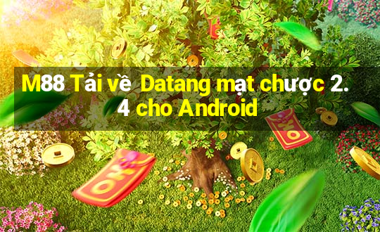 M88 Tải về Datang mạt chược 2.4 cho Android