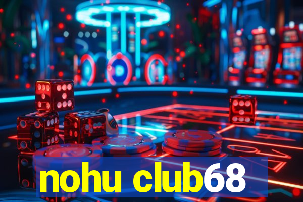 nohu club68