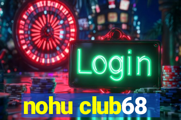 nohu club68