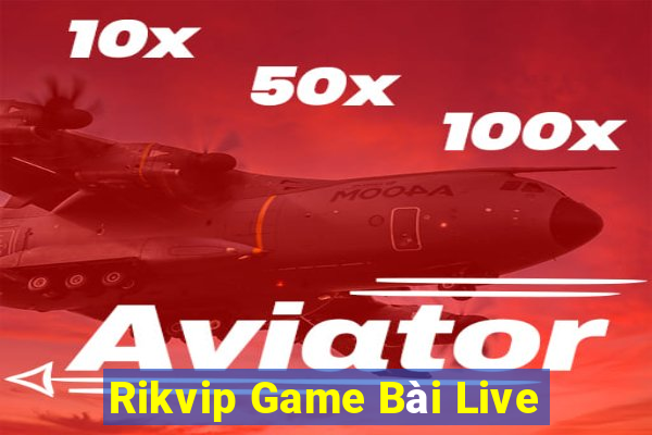 Rikvip Game Bài Live