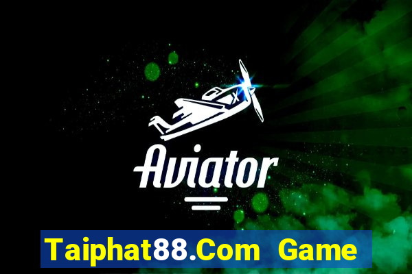 Taiphat88.Com Game Bài Hát