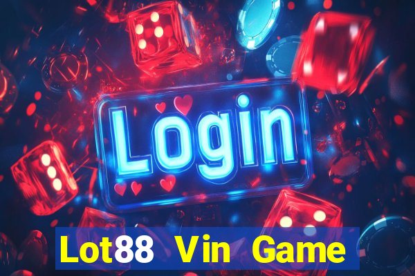 Lot88 Vin Game Bài Bốc Club