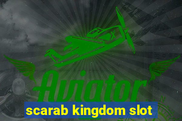 scarab kingdom slot