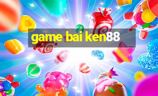 game bai ken88