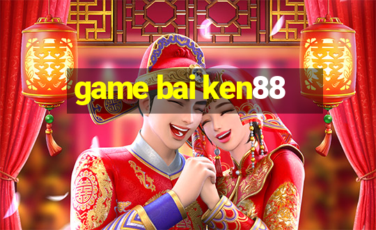 game bai ken88