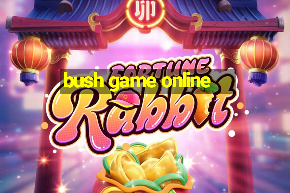 bush game online