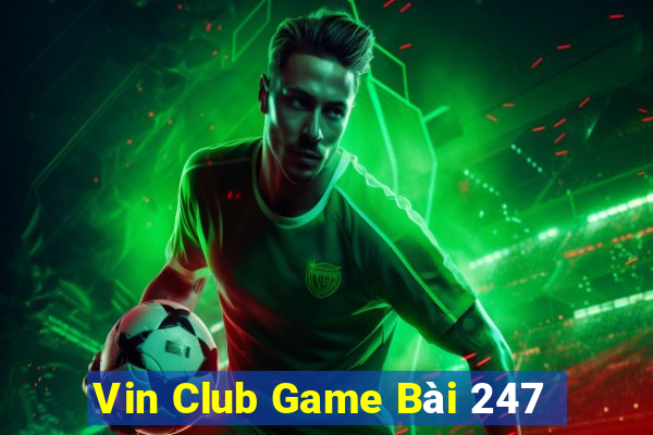 Vin Club Game Bài 247