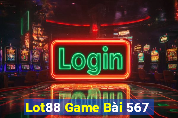 Lot88 Game Bài 567