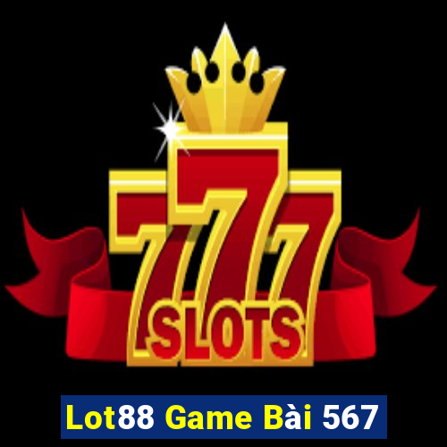 Lot88 Game Bài 567