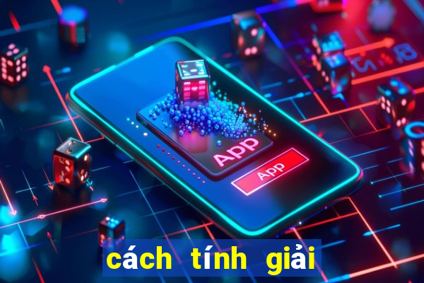 cách tính giải đặc biệt xổ số miền bắc