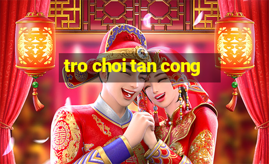 tro choi tan cong