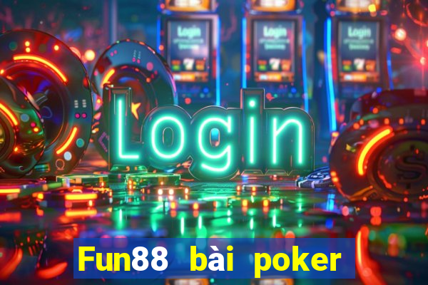 Fun88 bài poker thường xuyên