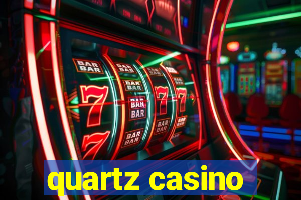 quartz casino