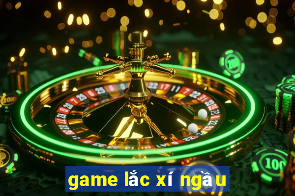 game lac xi ngau