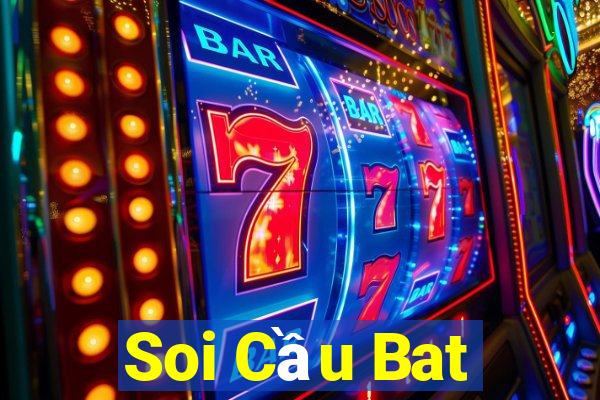 Soi Cầu Bat