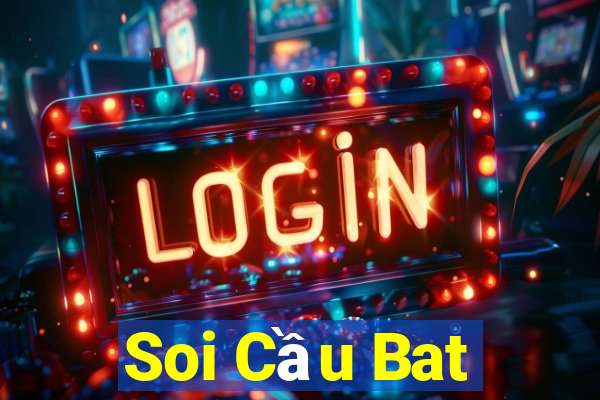 Soi Cầu Bat