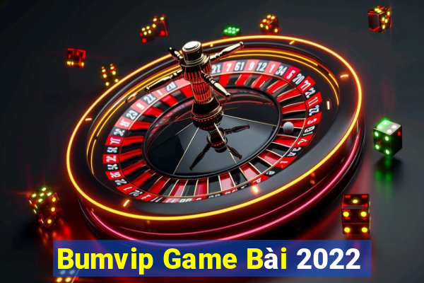 Bumvip Game Bài 2022