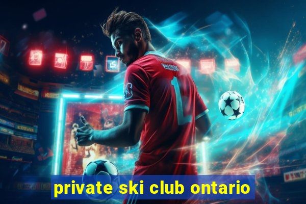 private ski club ontario