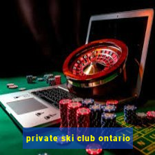 private ski club ontario