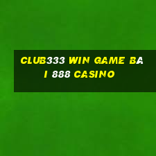 Club333 Win Game Bài 888 Casino