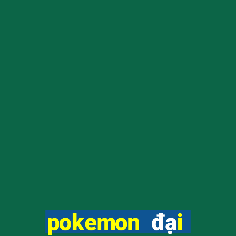 pokemon đại chiến 1