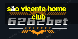 são vicente home club