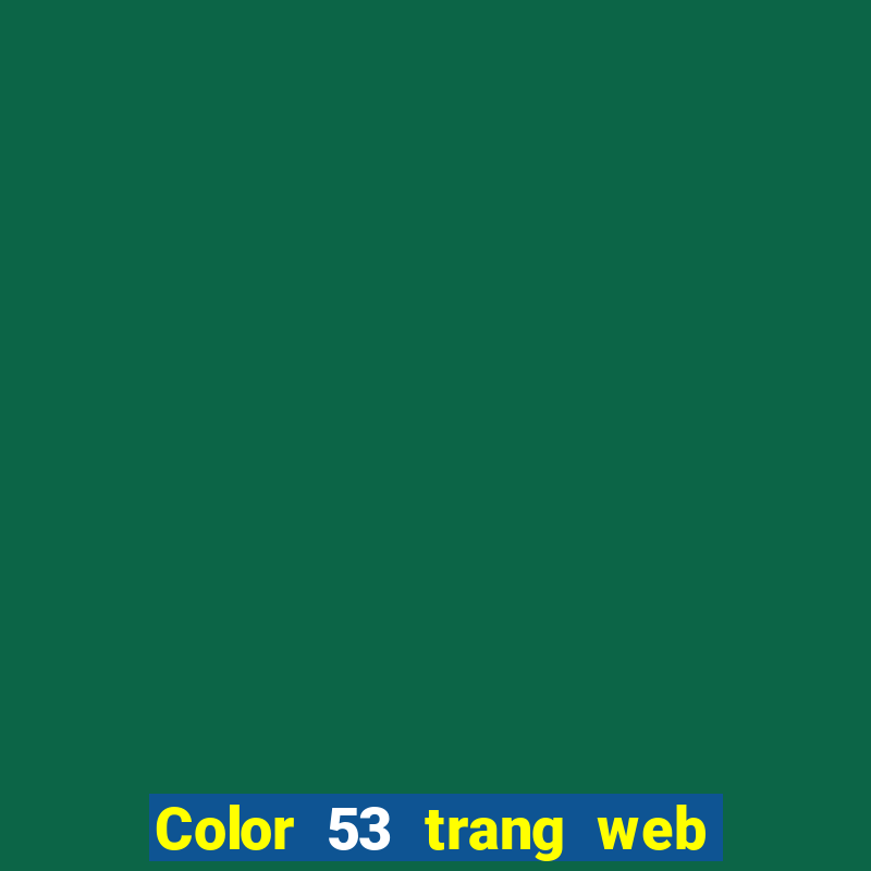 Color 53 trang web app Tải về