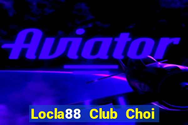 Locla88 Club Choi Game Đánh Bài Tiến Lên Miền Nam