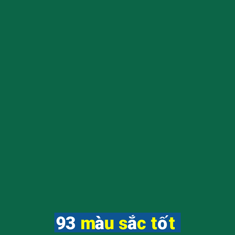 93 màu sắc tốt