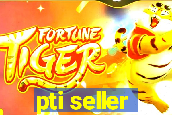 pti seller