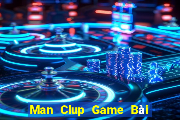 Man Clup Game Bài Sinh Tử