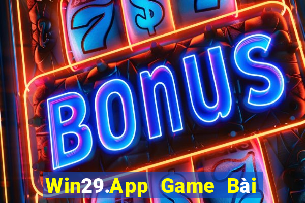 Win29.App Game Bài Nhất Vip