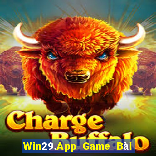 Win29.App Game Bài Nhất Vip